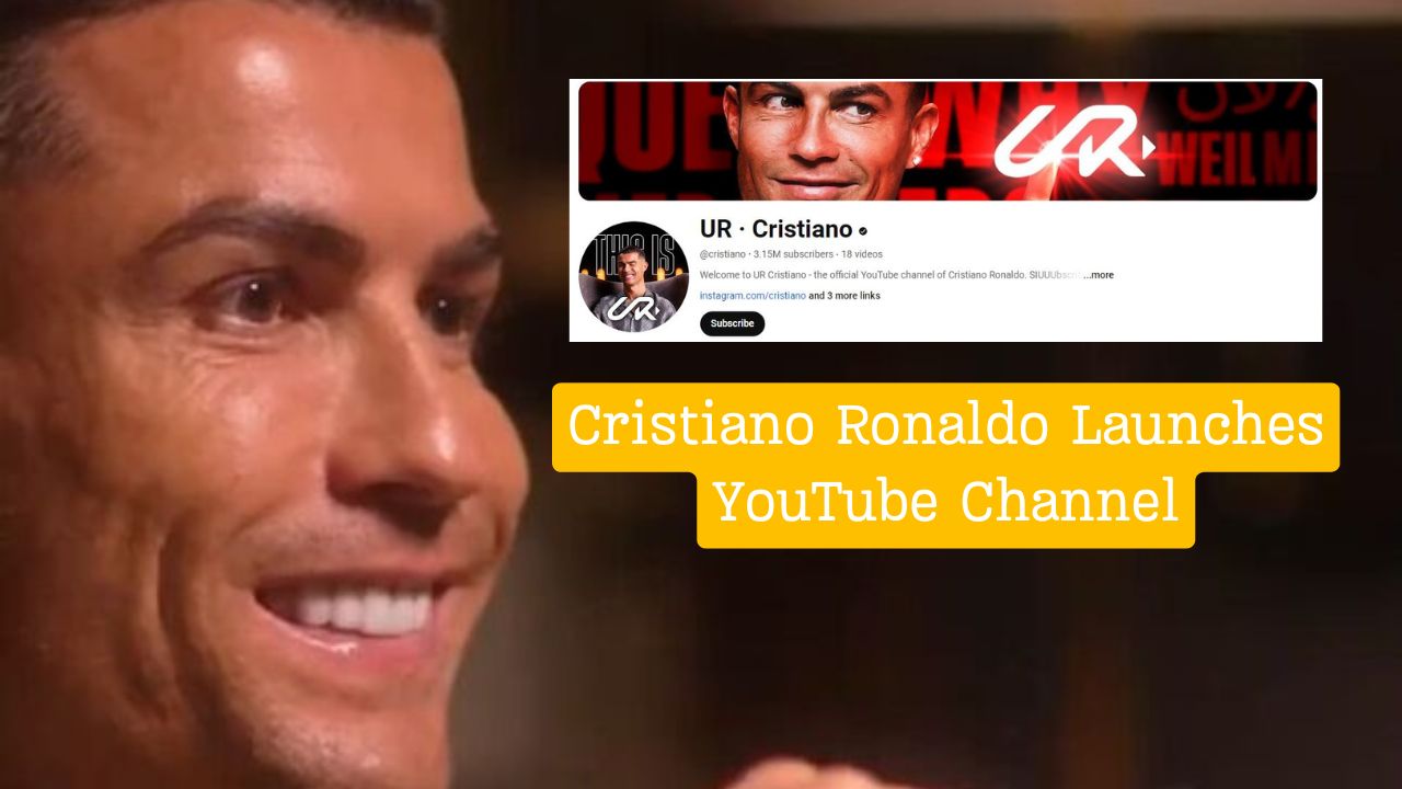 Cristiano Ronaldo Launches YouTube Channel Name UR Cristiano